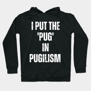 I Put the Pug in Pugglism! Hoodie